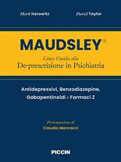 Maudsley. Linee guida alla de-prescrizione in psichiatria. Antidepressivi, benzodiazepine, gabapentinoidi e farmaci z