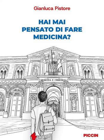 Hai mai pensato di fare medicina? - Gianluca Pistore - Libro Piccin-Nuova Libraria 2025 | Libraccio.it