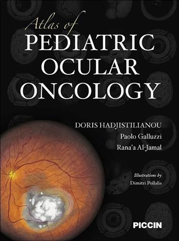 Atlas of pediatric ocular oncology - Doris Hadjistilianou, Paolo Galluzzi, Rana'a Al-jamal - Libro Piccin-Nuova Libraria 2026 | Libraccio.it