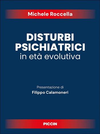 Disturbi psichiatrici in età evolutiva - Michele Roccella - Libro Piccin-Nuova Libraria 2026 | Libraccio.it