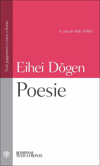 Poesie. Letteratura e illuminazione. Testo giapponese e cinese a fronte - Zenji Dogen - Libro Bompiani 2019, Testi a fronte | Libraccio.it
