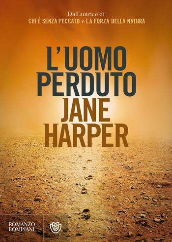 L'uomo perduto - Jane Harper - Libro Bompiani 2020, Narrativa straniera | Libraccio.it