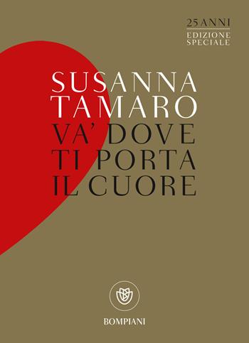 Va' dove ti porta il cuore. Ediz. speciale - Susanna Tamaro - Libro Bompiani 2019, Tascabili narrativa | Libraccio.it
