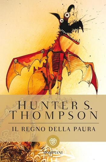 Il regno della paura - Hunter S. Thompson - Libro Bompiani 2019, Tascabili narrativa | Libraccio.it