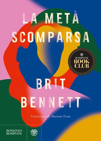 La metà scomparsa - Brit Bennett - Libro Bompiani 2021, Narrativa straniera | Libraccio.it