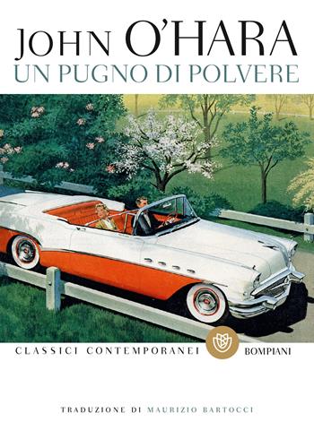 Un pugno di polvere - John O'Hara - Libro Bompiani 2021, Classici contemporanei Bompiani | Libraccio.it