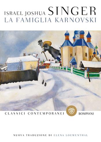 La famiglia Karnovski - Israel Joshua Singer - Libro Bompiani 2021, Classici contemporanei Bompiani | Libraccio.it