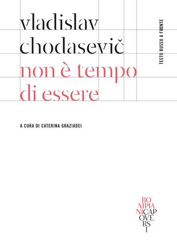 Non è tempo di essere. Testo russo a fronte - Vladislav F. Chodasevic - Libro Bompiani 2019, CapoVersi | Libraccio.it