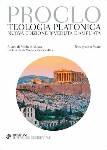 Teologia platonica. Testo greco a fronte. Nuova ediz. - Proclo - Libro Bompiani 2019, Il pensiero occidentale | Libraccio.it