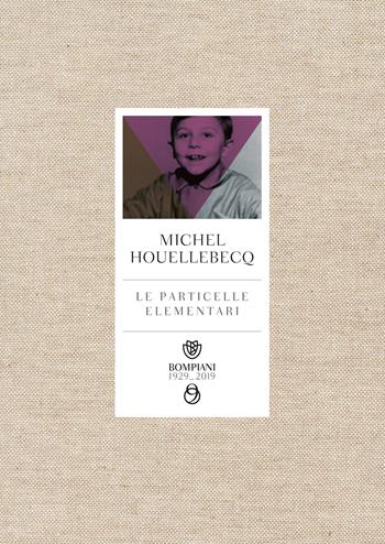 Le particelle elementari - Michel Houellebecq - Libro Bompiani 2019, Tascabili narrativa | Libraccio.it