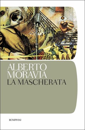 La mascherata - Alberto Moravia - Libro Bompiani 2019, Tascabili narrativa | Libraccio.it