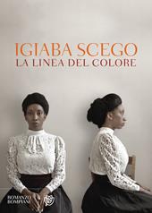 La linea del colore - Igiaba Scego - Libro Bompiani 2020, Letteraria italiana | Libraccio.it