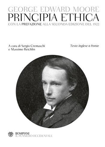 Principia ethica. Con la prefazione alla seconda edizione del 1922 - George Edward Moore - Libro Bompiani 2023, Il pensiero occidentale | Libraccio.it
