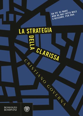 La strategia della clarissa - Cristiano Governa - Libro Bompiani 2019, Narratori italiani | Libraccio.it