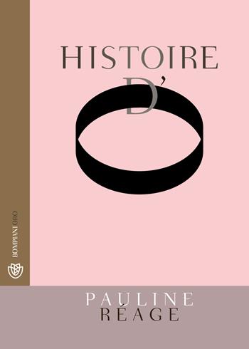 Histoire d'O - Pauline Réage - Libro Bompiani 2019, Bompiani Oro | Libraccio.it