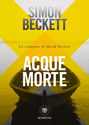 Acque morte - Simon Beckett - Libro Bompiani 2019, Tascabili narrativa | Libraccio.it