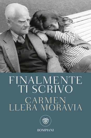 Finalmente ti scrivo - Carmen Llera Moravia - Libro Bompiani 2019, Tascabili | Libraccio.it