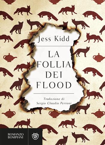 La follia dei Flood - Jess Kidd - Libro Bompiani 2020, Narrativa straniera | Libraccio.it