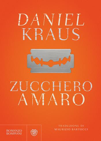 Zucchero amaro - Daniel Kraus - Libro Bompiani 2022, Narrativa straniera | Libraccio.it