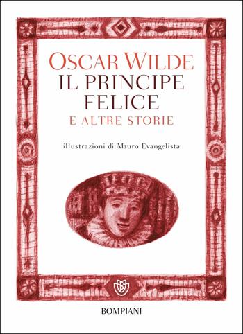 Il principe felice e altre storie - Oscar Wilde - Libro Bompiani 2019, Tascabili narrativa | Libraccio.it
