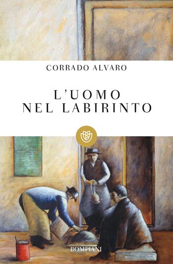 L' uomo nel labirinto - Corrado Alvaro - Libro Bompiani 2019, Tascabili narrativa | Libraccio.it