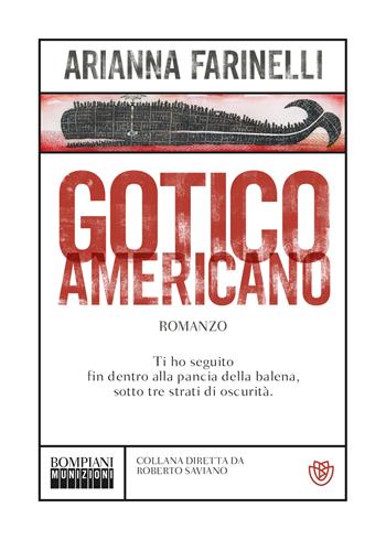 Gotico americano - Arianna Farinelli - Libro Bompiani 2020, Munizioni | Libraccio.it