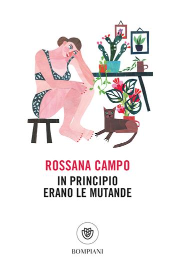 In principio erano le mutande - Rossana Campo - Libro Bompiani 2020, Tascabili narrativa | Libraccio.it