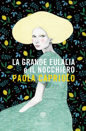 La grande Eulalia-Il nocchiero - Paola Capriolo - Libro Bompiani 2020, Tascabili narrativa | Libraccio.it