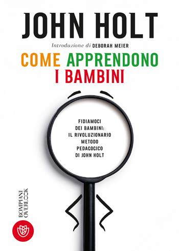 Come apprendono i bambini - John Holt - Libro Bompiani 2020, Overlook | Libraccio.it