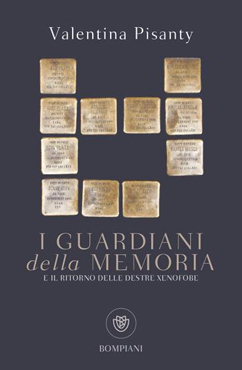 I guardiani della memoria e il ritorno delle destre xenofobe - Valentina Pisanty - Libro Bompiani 2020, Tascabili. Saggi | Libraccio.it