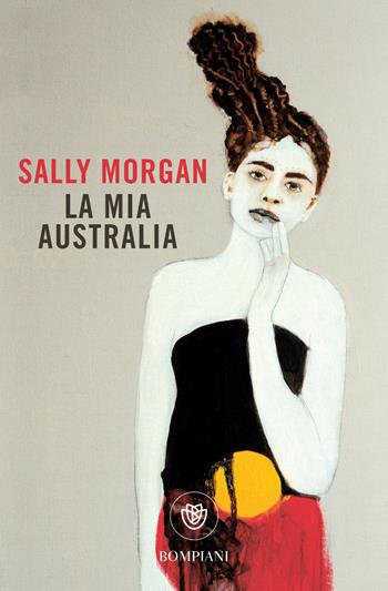 La mia Australia - Sally Morgan - Libro Bompiani 2020, Tascabili narrativa | Libraccio.it