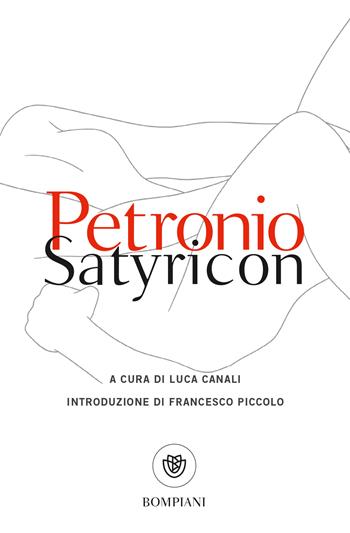 Satyricon. Testo latino a fronte - Arbitro Petronio - Libro Bompiani 2020, Tascabili narrativa | Libraccio.it