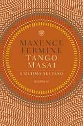 Tango Masai. L'ultimo sultano