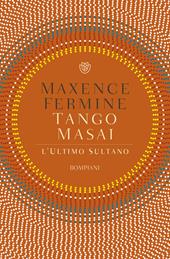 Tango Masai. L'ultimo sultano