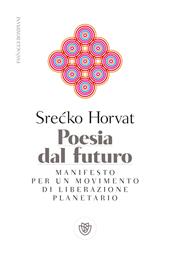 Poesia dal futuro. Manifesto per un movimento di liberazione planetario