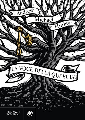 La voce della quercia - Andrew Michael Hurley - Libro Bompiani 2021, Narrativa straniera | Libraccio.it