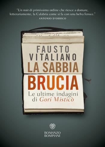 La sabbia brucia. Le ultime indagini di Gori Misticò - Fausto Vitaliano - Libro Bompiani 2021, Narratori italiani | Libraccio.it