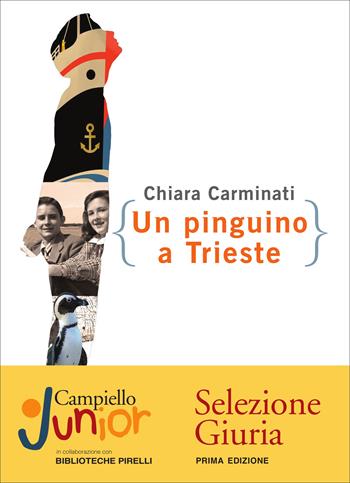 Un pinguino a Trieste - Chiara Carminati - Libro Bompiani 2021, Ragazzi | Libraccio.it