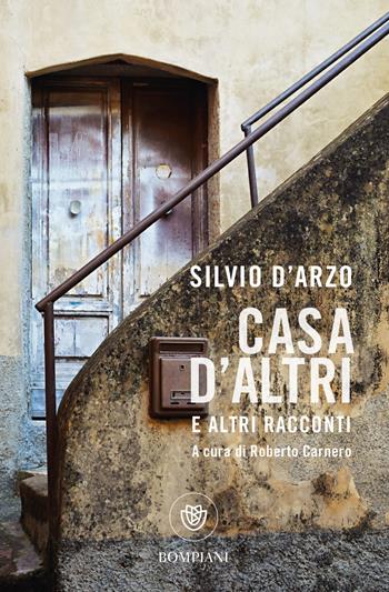 Casa d'altri e altri racconti - Silvio D'Arzo - Libro Bompiani 2020, Tascabili narrativa | Libraccio.it