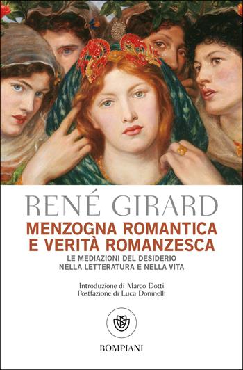 Menzogna romantica e verità romanzesca. La mediazione del desiderio nella letteratura e nella vita - René Girard - Libro Bompiani 2021, Tascabili. Saggi | Libraccio.it