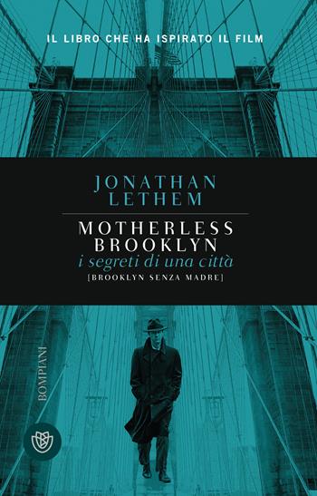 Motherless Brooklyn. I segreti di una città (Brooklyn senza madre) - Jonathan Lethem - Libro Bompiani 2019, Tascabili narrativa | Libraccio.it