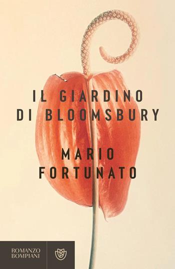 Il giardino di Bloomsbury - Mario Fortunato - Libro Bompiani 2024, Narratori italiani | Libraccio.it