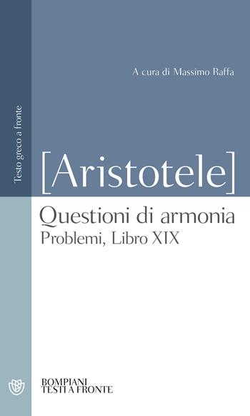 Questioni di armonia. Problemi, Libro XIX. Testo greco a fronte - Pseudo Aristotele - Libro Bompiani 2024, Testi a fronte | Libraccio.it