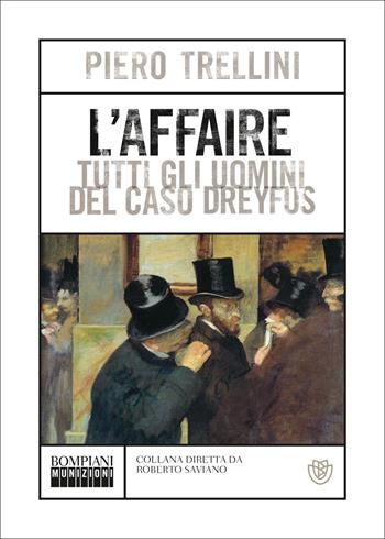 L' Affaire. Tutti gli uomini del caso Dreyfus - Piero Trellini - Libro Bompiani 2022, Munizioni | Libraccio.it