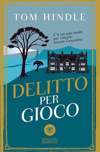 Delitto per gioco - Tom Hindle - Libro Bompiani 2025, Narratori stranieri | Libraccio.it