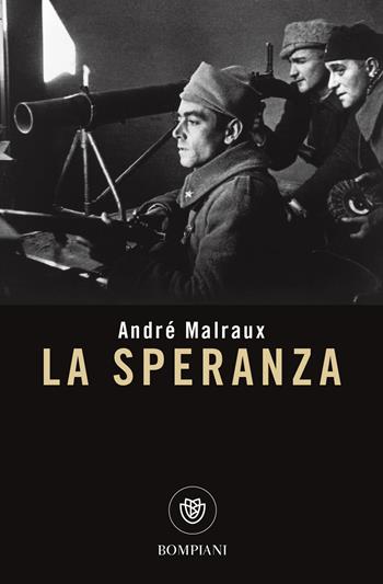 La speranza - André Malraux - Libro Bompiani 2020, Narrativa straniera | Libraccio.it