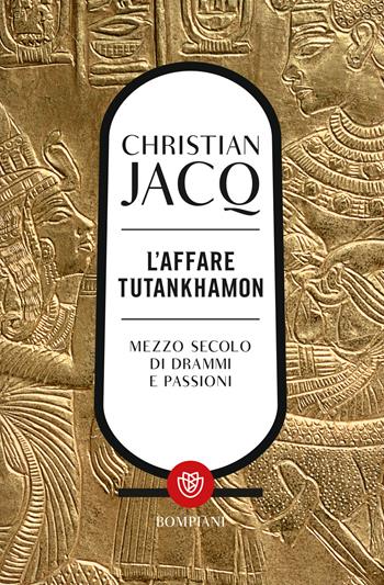 L' affare Tutankhamon - Christian Jacq - Libro Bompiani 2021, Tascabili narrativa | Libraccio.it