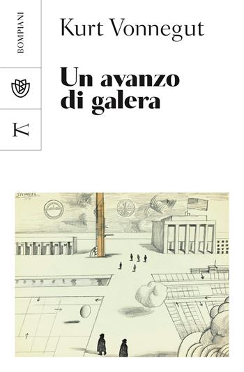 Un avanzo di galera - Kurt Vonnegut - Libro Bompiani 2021, Tascabili narrativa | Libraccio.it