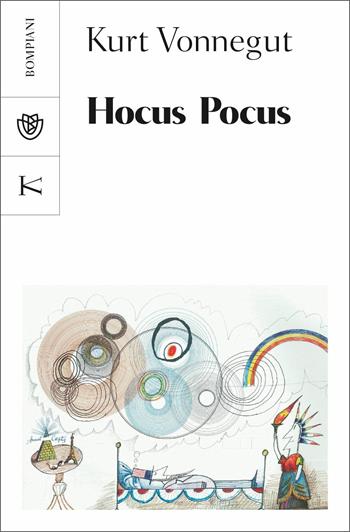 Hocus pocus - Kurt Vonnegut - Libro Bompiani 2021, Tascabili narrativa | Libraccio.it