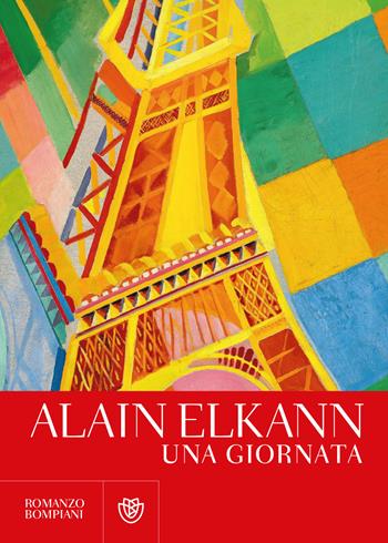 Una giornata - Alain Elkann - Libro Bompiani 2020, Narratori italiani | Libraccio.it